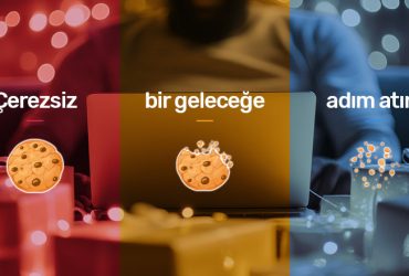 Çerezsiz (Cookieless) Dönem Nedir Dijital Reklamcılık ve Pazarlama Nasıl Etkilenecek