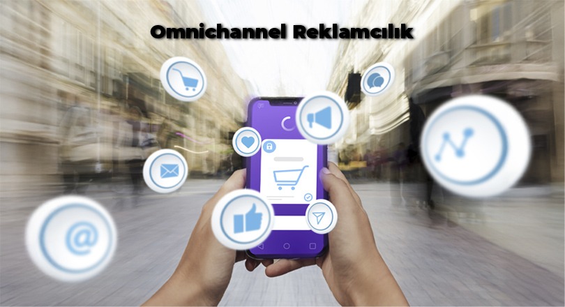 Omnichannel Reklamcılık