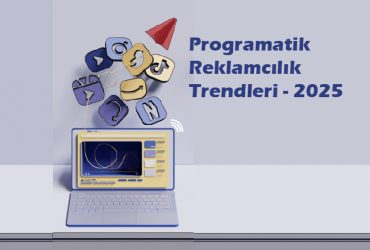 2025'te Programatik Reklamcılık